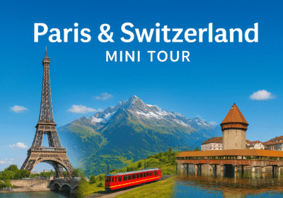 Paris and Switzerland Mini Tour from India