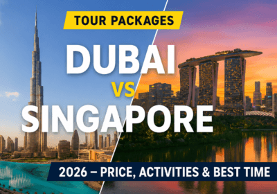 Dubai vs Singapore tour packages