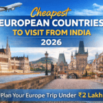 Cheapest European countries to visit from India in 2026 with Europe trip under 2 lakh budget guide