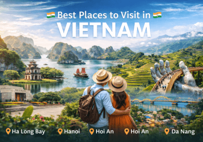 Best places to visit in Vietnam including Ha Long Bay, Hanoi, Da Nang, Hoi An and beautiful landscapes.